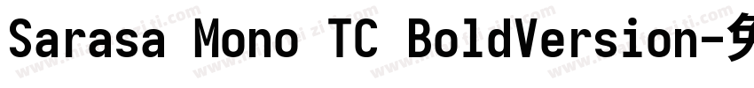 Sarasa Mono TC BoldVersion字体转换